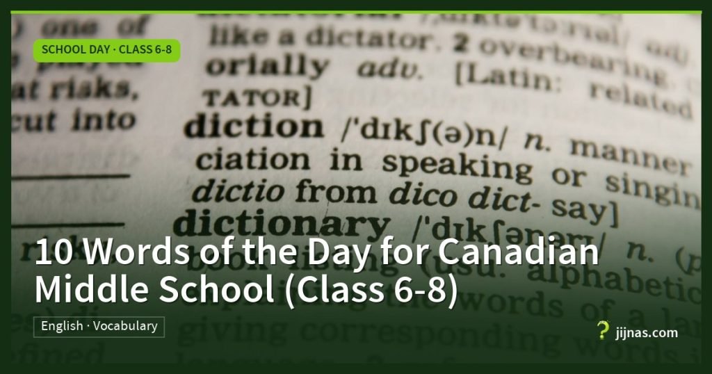 10 Words of the Day for Canadian Middle School (Class 6-8), School Day · Class 6-8 | jijnas.com