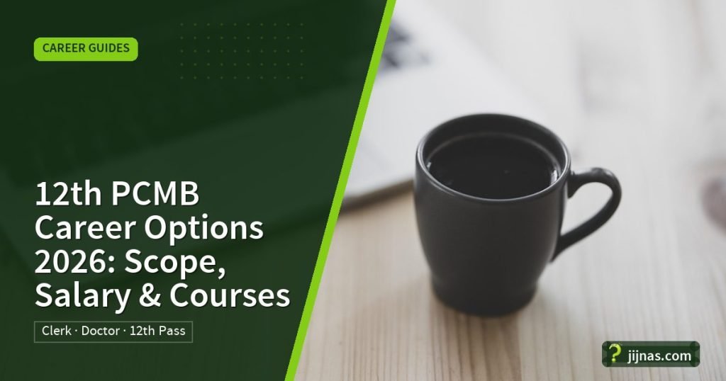 12th PCMB Career Options 2026: Scope, Salary & Courses, Career Guides | jijnas.com