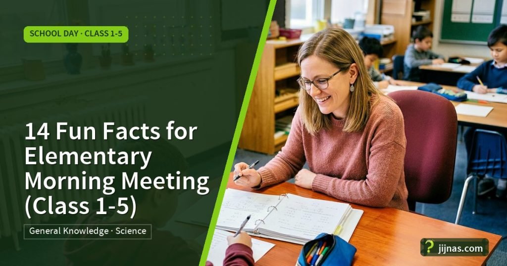 14 Fun Facts for Elementary Morning Meeting (Class 1-5), School Day · Class 1-5 | jijnas.com