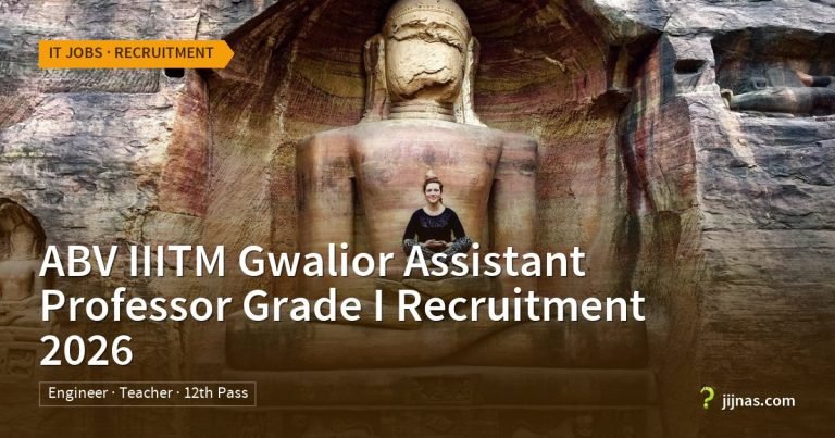 ABV IIITM Gwalior Assistant Professor Grade I Recruitment 2026, IT Jobs · Recruitment | jijnas.com
