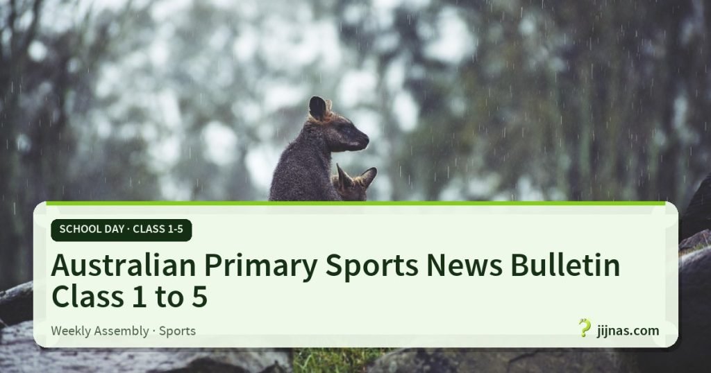 Australian Primary Sports News Bulletin Class 1 to 5, School Day · Class 1-5 | jijnas.com