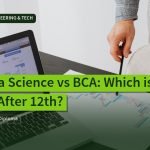 BSc Data Science vs BCA: Which is Better After 12th?, Career Guides · Engineering & Tech | jijnas.com