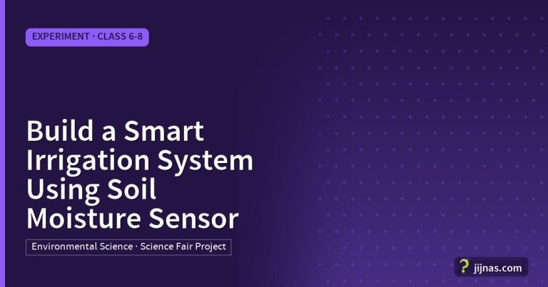 Build a Smart Irrigation System Using Soil Moisture Sensor, Experiment · Class 6-8 | jijnas.com