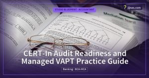 CERT-In Audit Readiness and Managed VAPT Practice Guide, Studio Blueprint · Accountant | jijnas.com