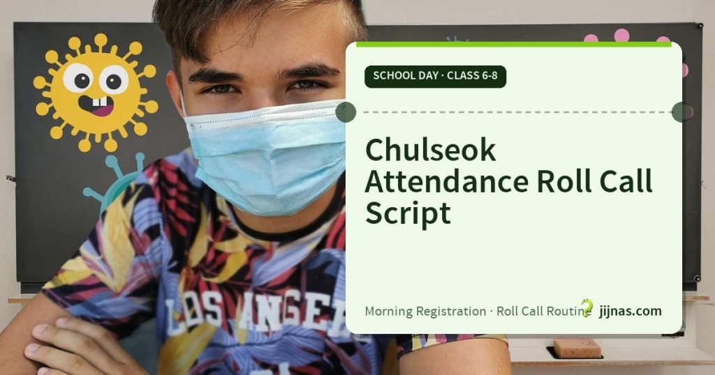 Chulseok Attendance Roll Call Script, School Day · Class 6-8 | jijnas.com