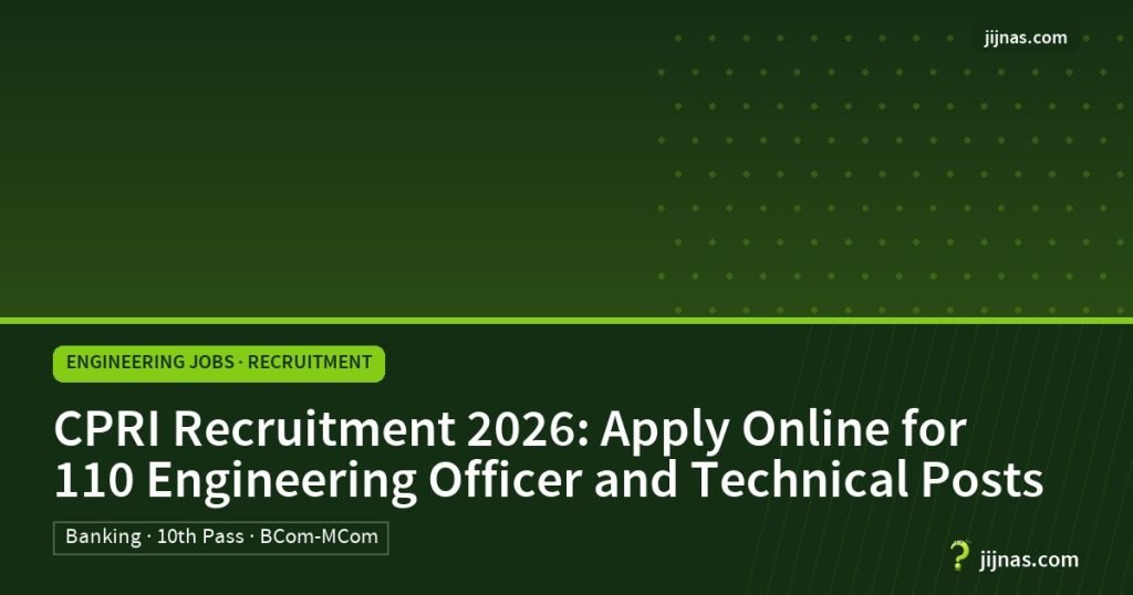 CPRI Recruitment 2026: Apply Online for 110 Engineering Officer and Technical Posts, Engineering Jobs · Recruitment | jijnas.com