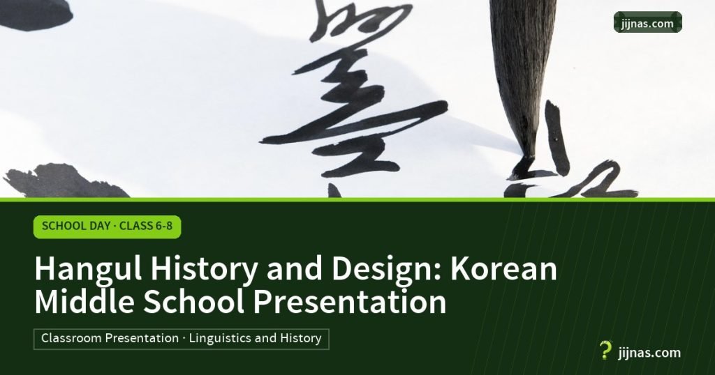Hangul History and Design: Korean Middle School Presentation, School Day · Class 6-8 | jijnas.com