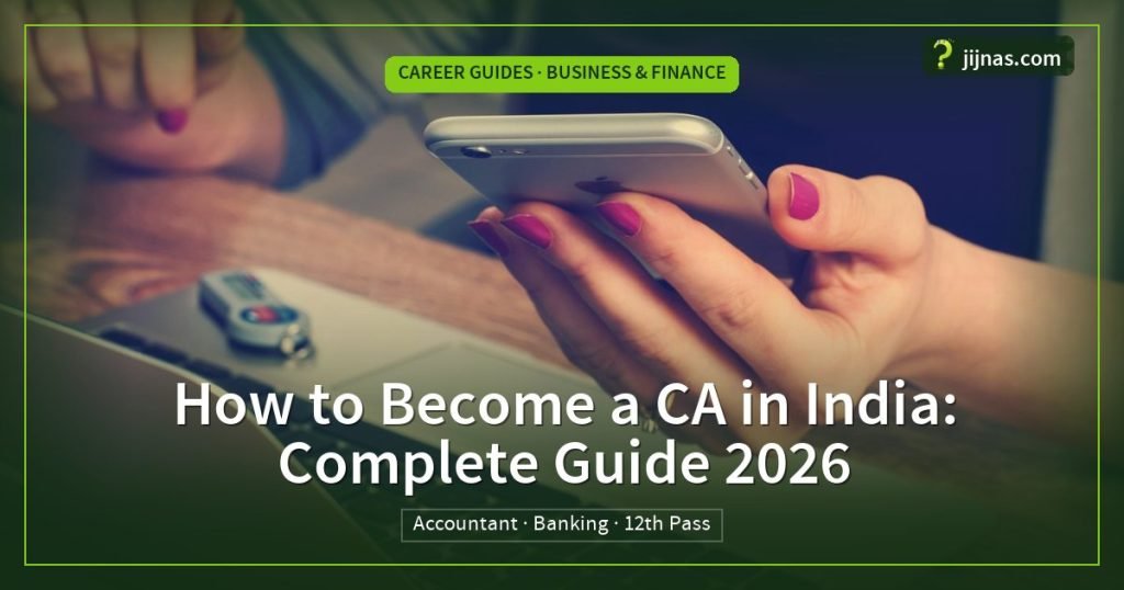 How to Become a CA in India: Complete Guide 2026, Career Guides · Business & Finance | jijnas.com