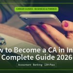 How to Become a CA in India: Complete Guide 2026, Career Guides · Business & Finance | jijnas.com