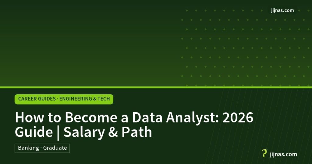 How to Become a Data Analyst: 2026 Guide | Salary & Path, Career Guides · Engineering & Tech | jijnas.com