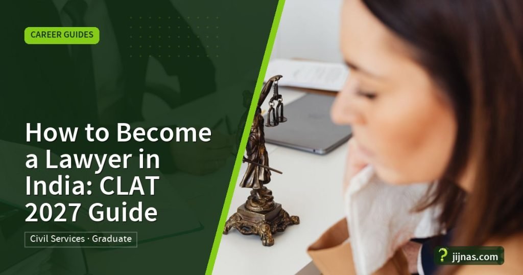 How to Become a Lawyer in India: CLAT 2027 Guide, Career Guides | jijnas.com