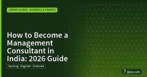 How to Become a Management Consultant in India: 2026 Guide, Career Guides · Business & Finance | jijnas.com