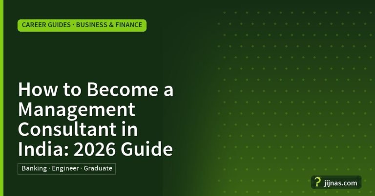 How to Become a Management Consultant in India: 2026 Guide, Career Guides · Business & Finance | jijnas.com