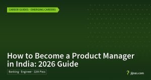 How to Become a Product Manager in India: 2026 Guide, Career Guides · Emerging Careers | jijnas.com