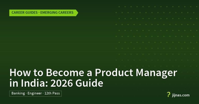 How to Become a Product Manager in India: 2026 Guide, Career Guides · Emerging Careers | jijnas.com
