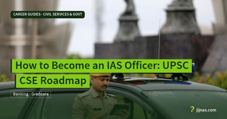How to Become an IAS Officer: UPSC CSE Roadmap, Career Guides · Civil Services & Govt | jijnas.com