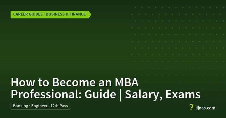 How to Become an MBA Professional: Guide | Salary, Exams, Career Guides · Business & Finance | jijnas.com