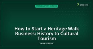 How to Start a Heritage Walk Business: History to Cultural Tourism, Press Blueprint · Banking | jijnas.com