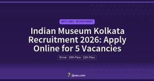 Indian Museum Kolkata Recruitment 2026: Apply Online for 5 Vacancies, Arts Jobs · Recruitment | jijnas.com