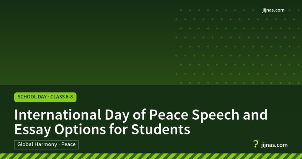 International Day of Peace Speech and Essay Options for Students, School Day · Class 6-8 | jijnas.com