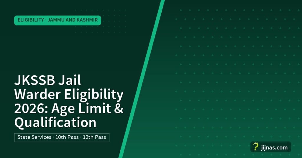 JKSSB Jail Warder Eligibility 2026: Age Limit & Qualification, Eligibility · Jammu and Kashmir | jijnas.com