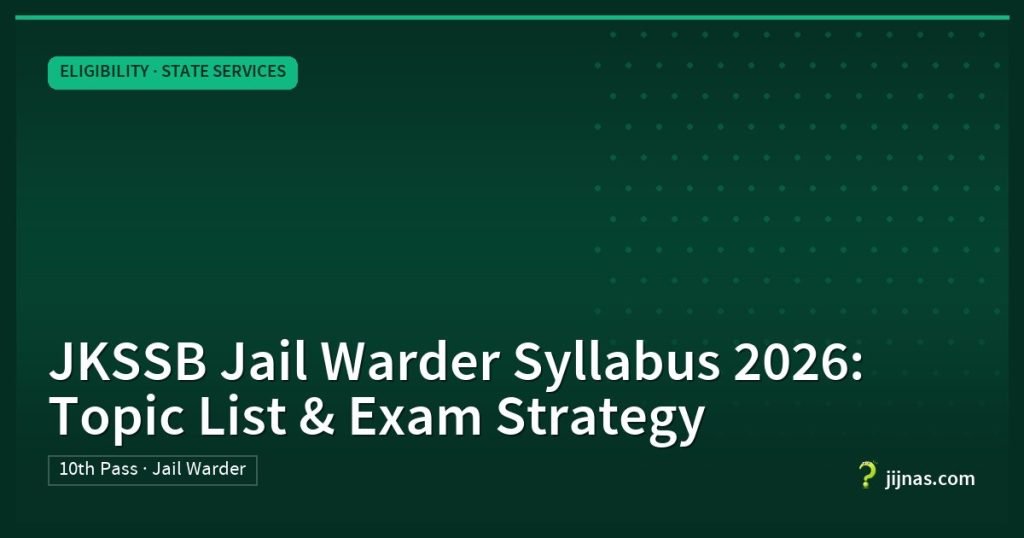 JKSSB Jail Warder Syllabus 2026: Topic List & Exam Strategy, Eligibility · State Services | jijnas.com