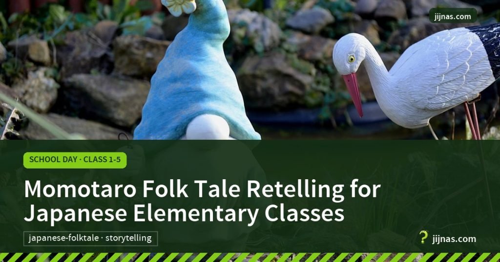 Momotaro Folk Tale Retelling for Japanese Elementary Classes, School Day · Class 1-5 | jijnas.com