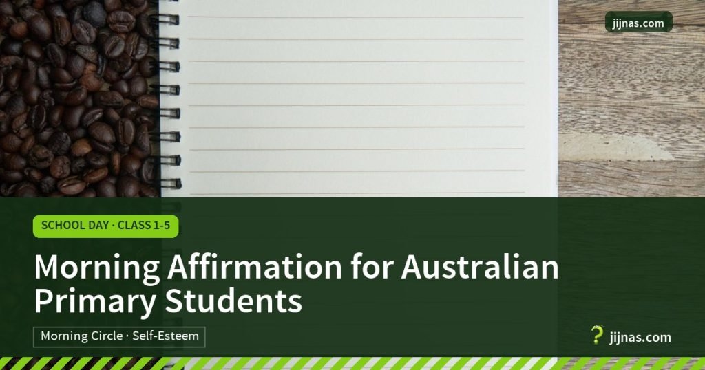 Morning Affirmation for Australian Primary Students, School Day · Class 1-5 | jijnas.com