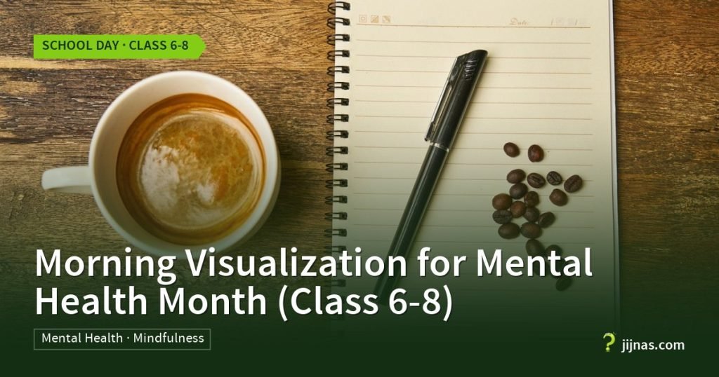 Morning Visualization for Mental Health Month (Class 6-8), School Day · Class 6-8 | jijnas.com