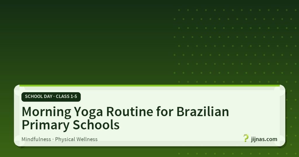 Morning Yoga Routine for Brazilian Primary Schools, School Day · Class 1-5 | jijnas.com