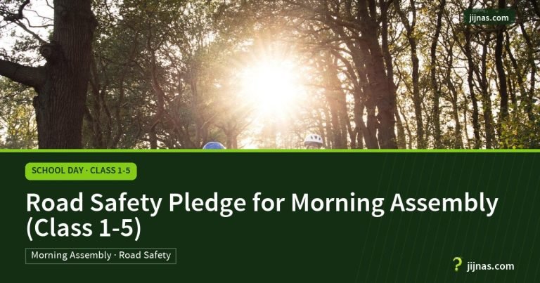 Road Safety Pledge for Morning Assembly (Class 1-5), School Day · Class 1-5 | jijnas.com