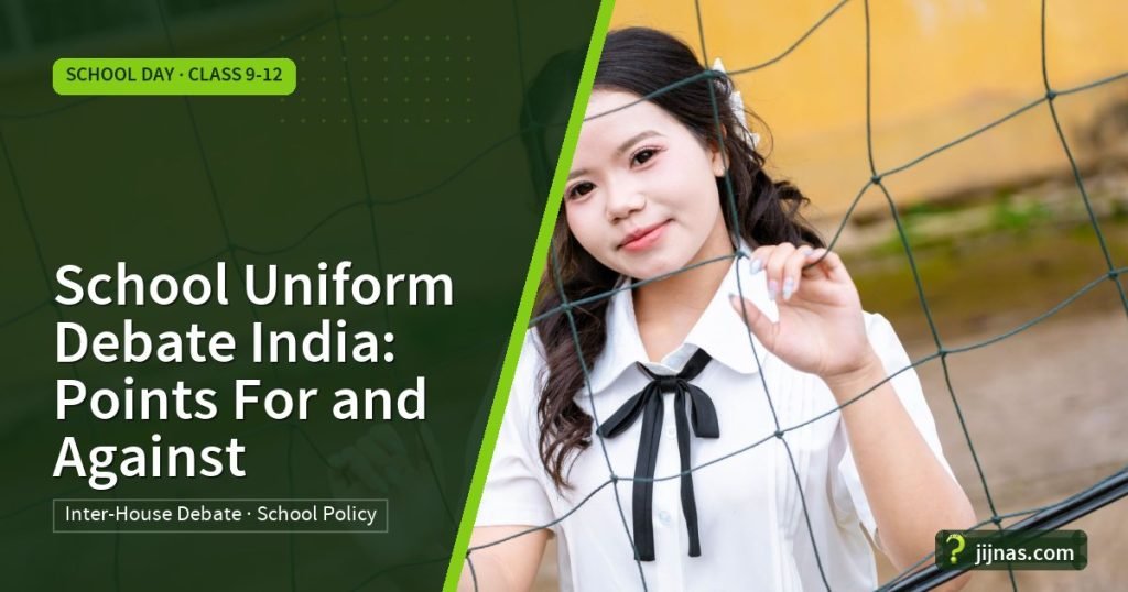 School Uniform Debate India: Points For and Against, School Day · Class 9-12 | jijnas.com