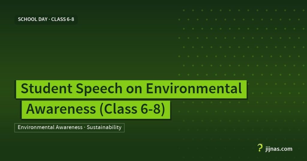 Student Speech on Environmental Awareness (Class 6-8), School Day · Class 6-8 | jijnas.com