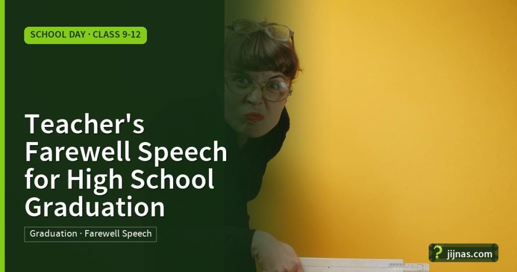 Teacher's Farewell Speech for High School Graduation, School Day · Class 9-12 | jijnas.com
