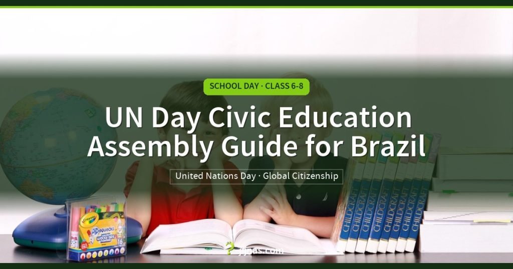 UN Day Civic Education Assembly Guide for Brazil, School Day · Class 6-8 | jijnas.com