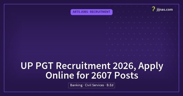 UP PGT Recruitment 2026, Apply Online for 2607 Posts, Arts Jobs · Recruitment | jijnas.com