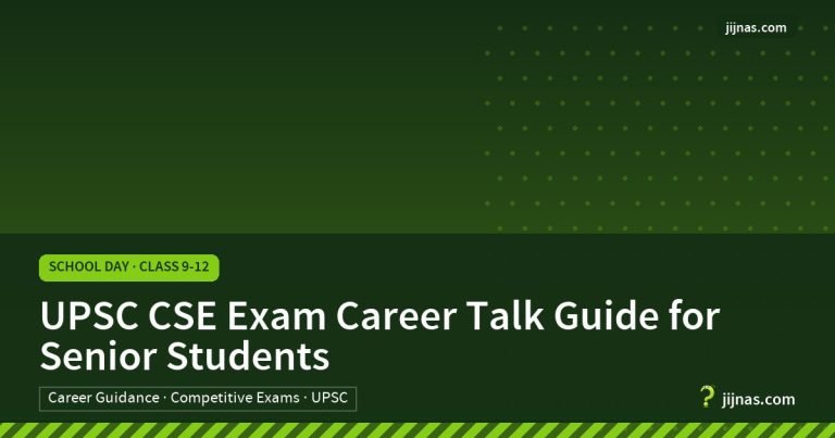UPSC CSE Exam Career Talk Guide for Senior Students, School Day · Class 9-12 | jijnas.com