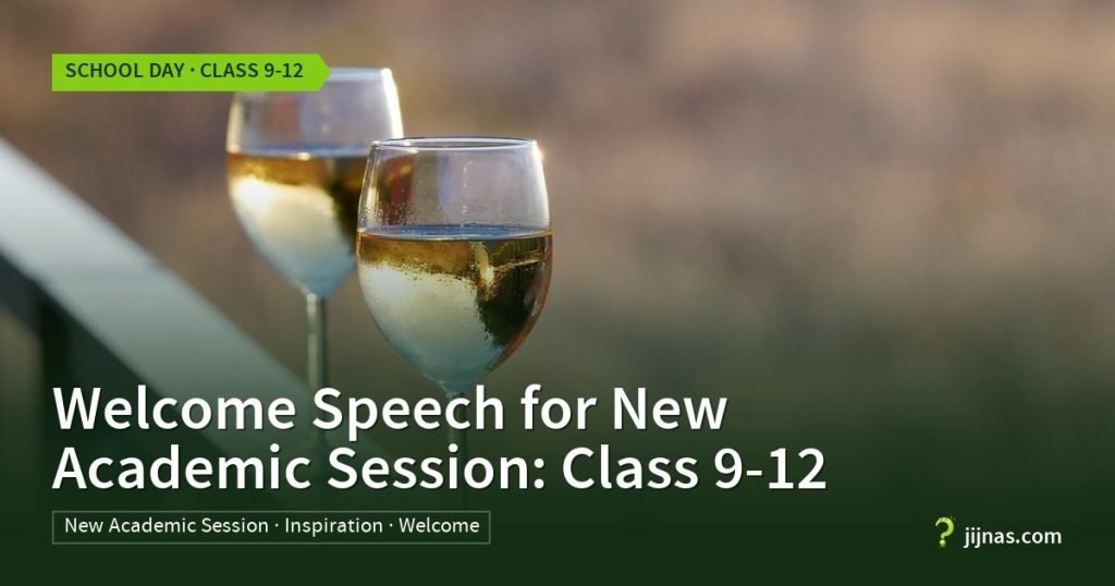 Welcome Speech for New Academic Session: Class 9-12, School Day · Class 9-12 | jijnas.com