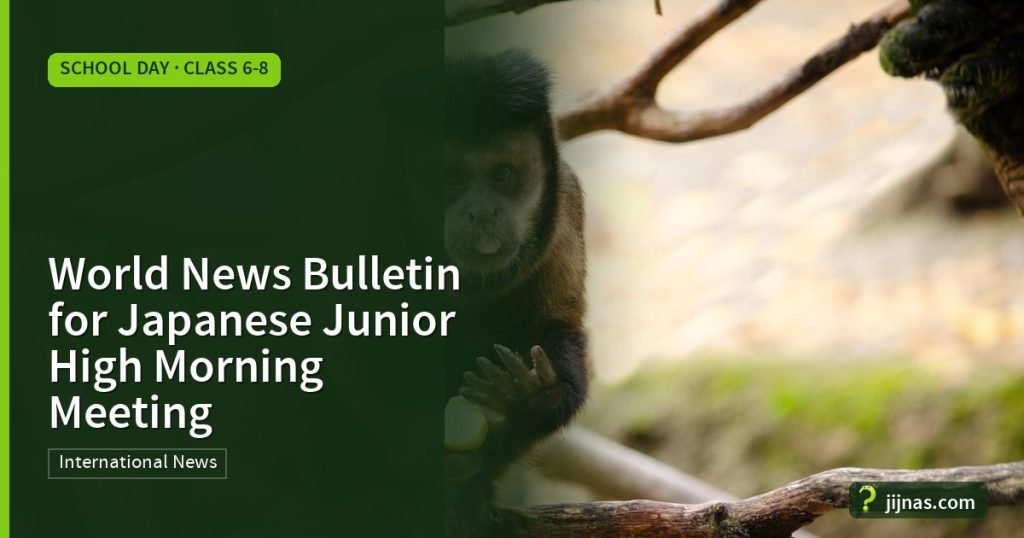 World News Bulletin for Japanese Junior High Morning Meeting, School Day · Class 6-8 | jijnas.com