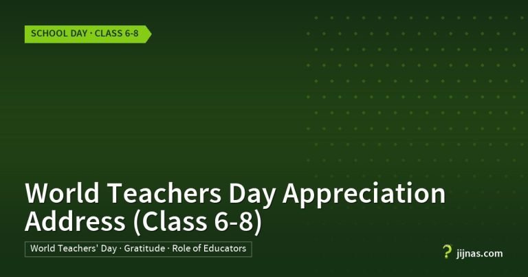 World Teachers Day Appreciation Address (Class 6-8), School Day · Class 6-8 | jijnas.com