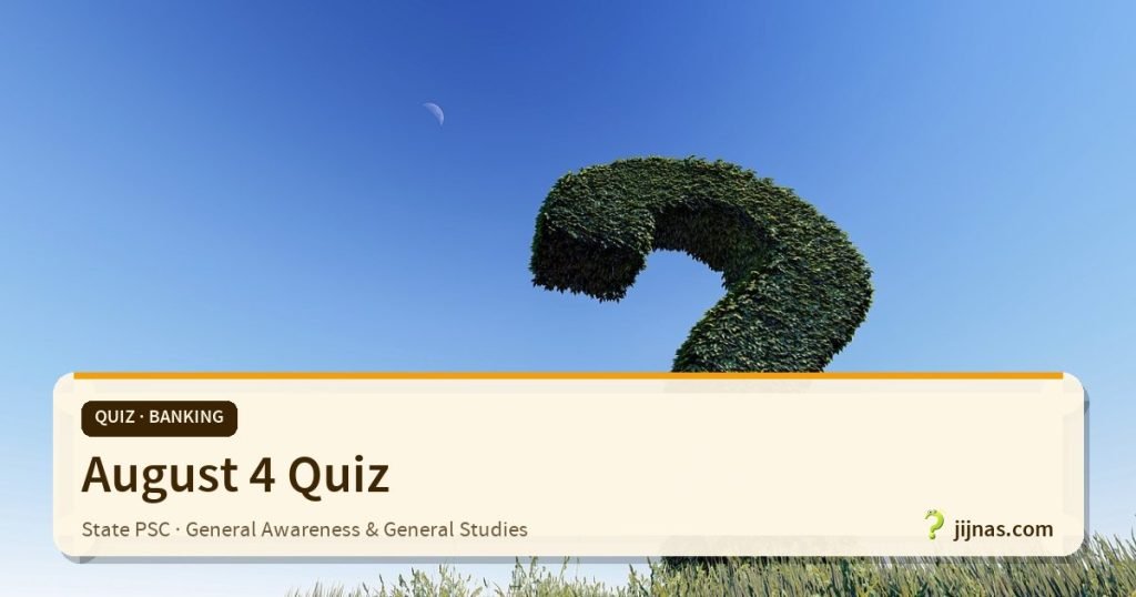 August 4 Quiz, Quiz · Banking | jijnas.com