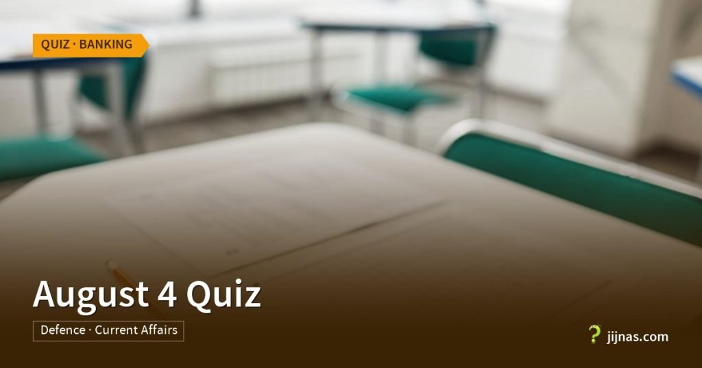 August 4 Quiz, Quiz · Banking | jijnas.com