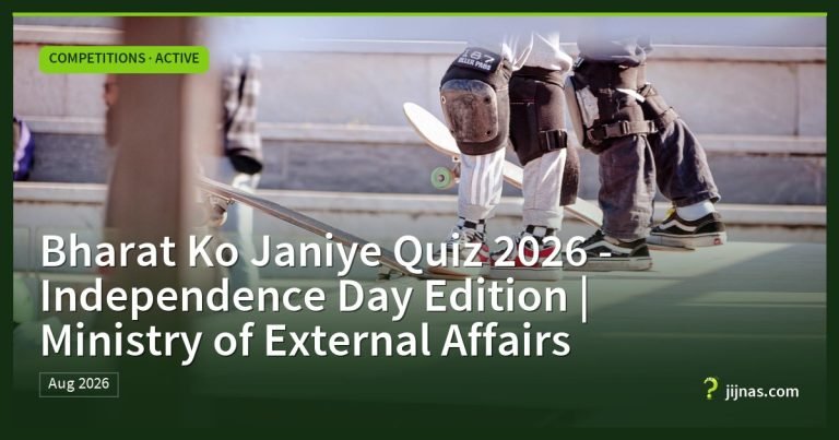 Bharat Ko Janiye Quiz 2026 - Independence Day Edition | Ministry of External Affairs, Competitions · Active | jijnas.com