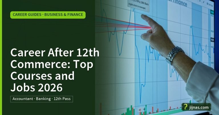 Career After 12th Commerce: Top Courses and Jobs 2026, Career Guides · Business & Finance | jijnas.com