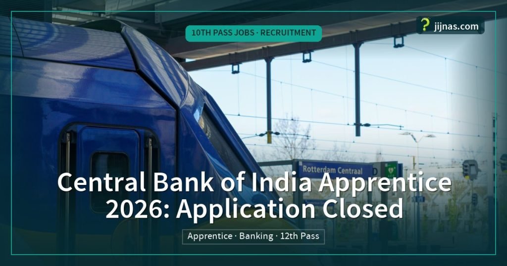 Central Bank of India Apprentice 2026: Application Closed, 10th Pass Jobs · Recruitment | jijnas.com