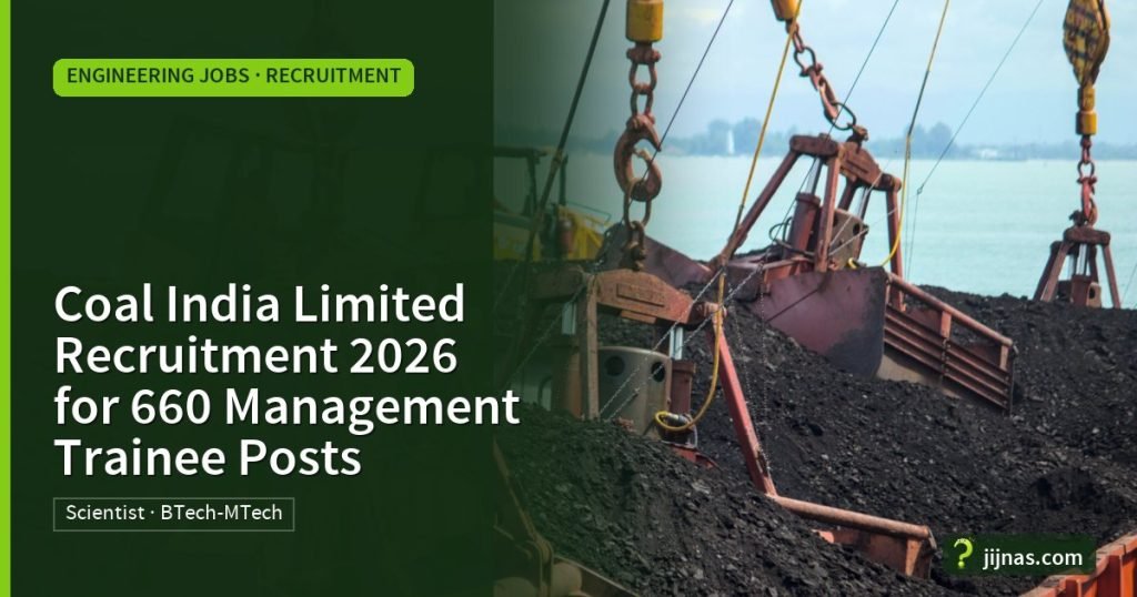 Coal India Limited Recruitment 2026 for 660 Management Trainee Posts, Engineering Jobs · Recruitment | jijnas.com
