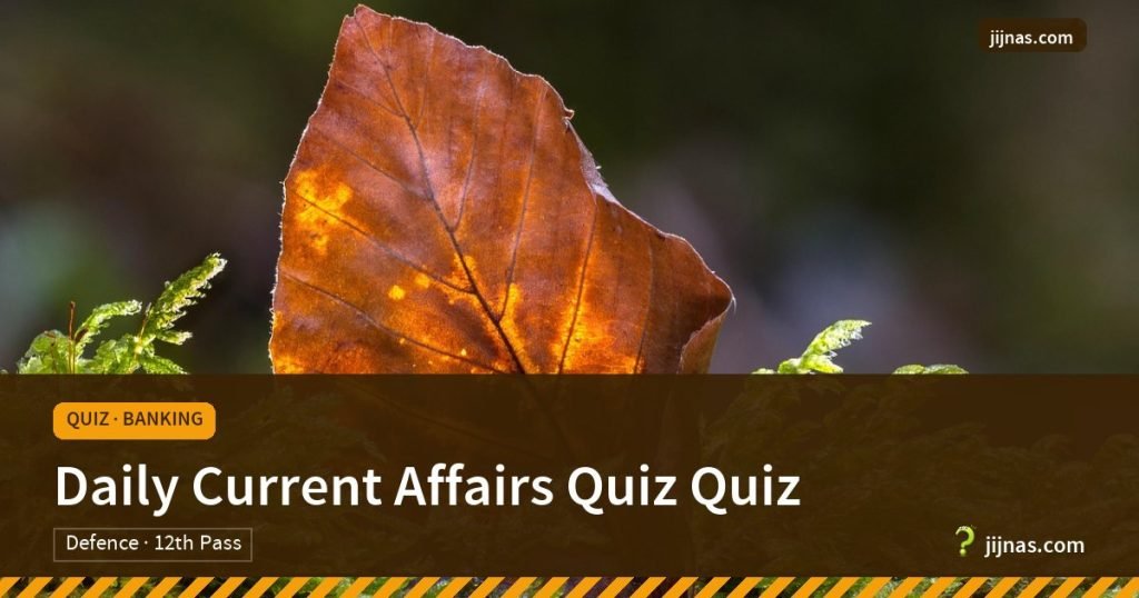 Daily Current Affairs Quiz Quiz, Quiz · Banking | jijnas.com