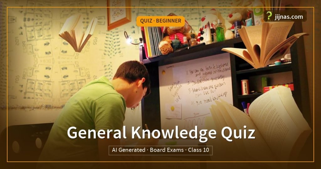 General Knowledge Quiz, Quiz · Beginner | jijnas.com