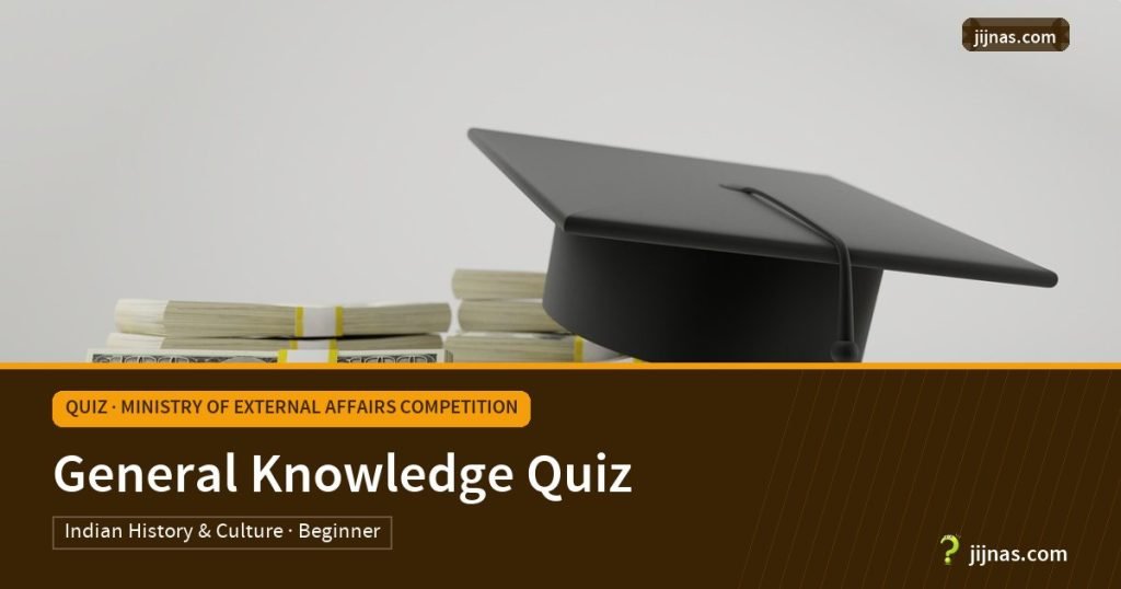 General Knowledge Quiz, Quiz · Ministry of External Affairs Competition | jijnas.com