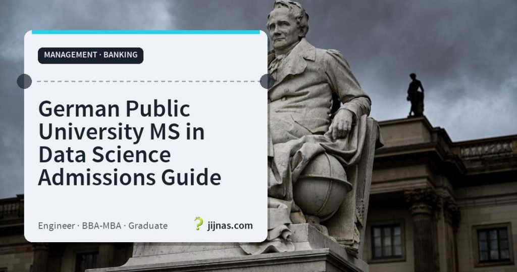 German Public University MS in Data Science Admissions Guide, Management · Banking | jijnas.com